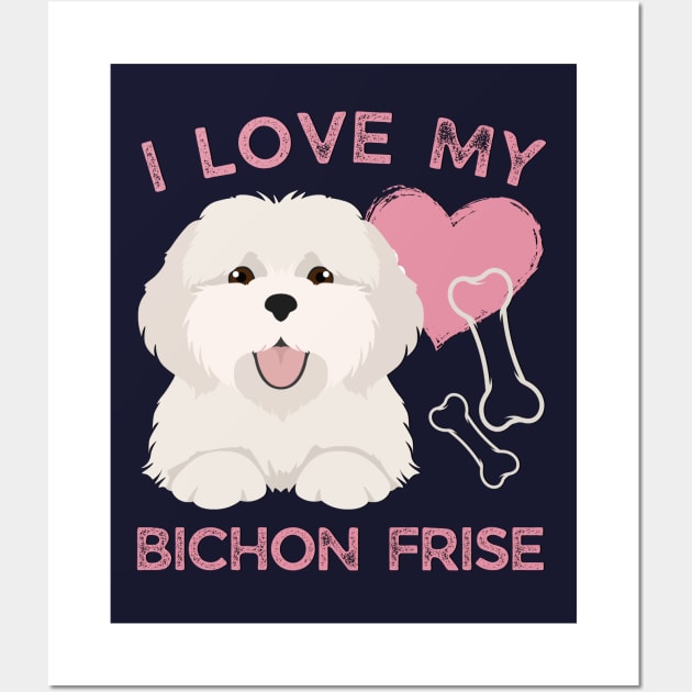 Cute valentine puppy Bichon Frise Life is better with my dogs My dog is my valentine Wall Art by BoogieCreates